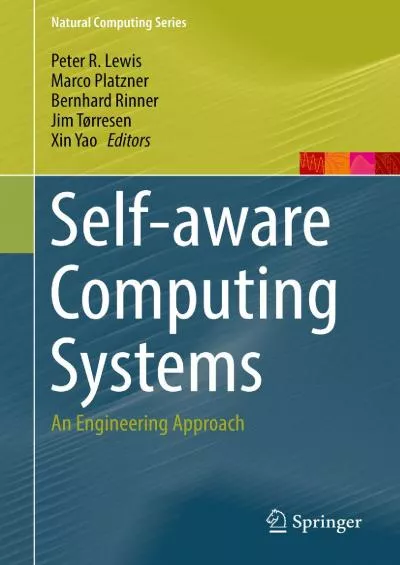 (DOWNLOAD)-Self-aware Computing Systems An Engineering Approach (Natural Computing Series)