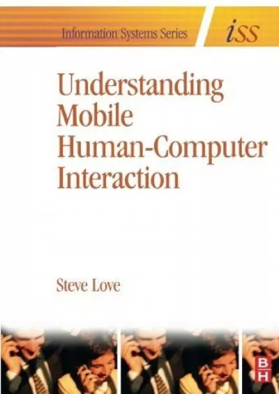 (BOOS)-Understanding Mobile Human-Computer Interaction (Information Systems Series (ISS))