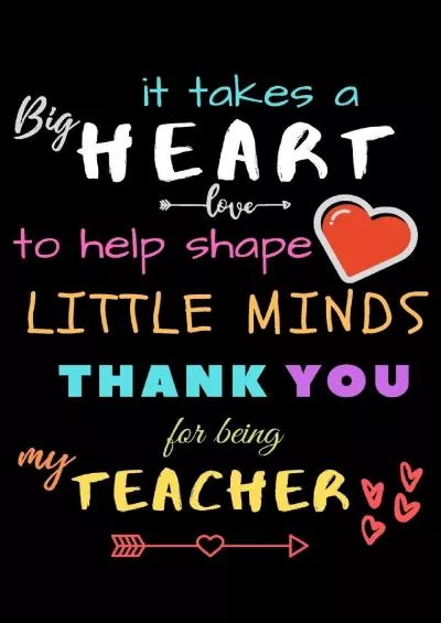[FREE]-It Takes A Big Heart To Help Shape Little Minds Thank You For Being My Teacher: Teacher Notebook Gift | Teacher Gift Appreciation | Teacher Thank You ... For Teachers | 5.5\'x 8.5\' inches, 100 pages