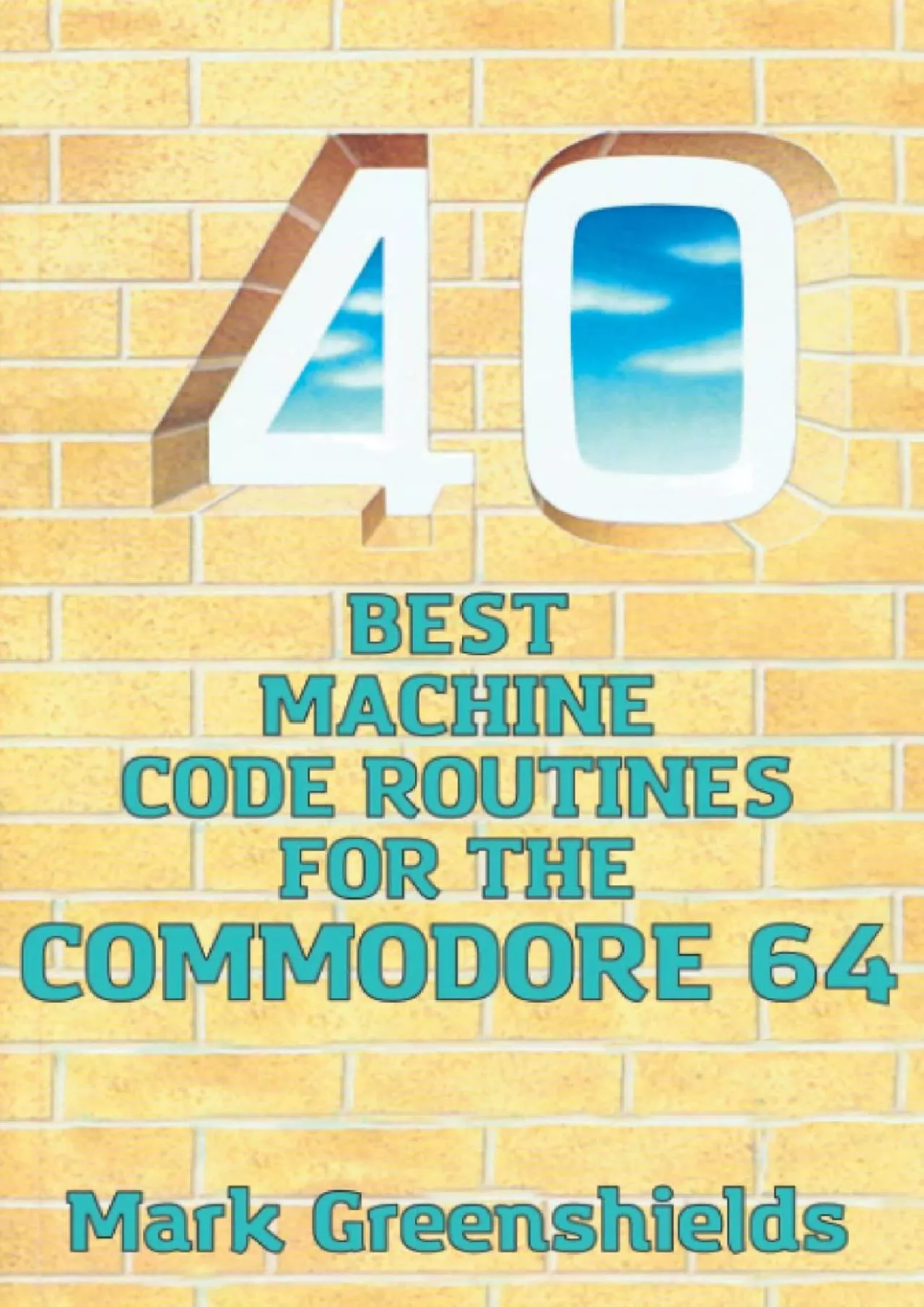 PDF-[DOWLOAD]-40 Best Machine Code Routines for the C64 (Retro Reproductions)