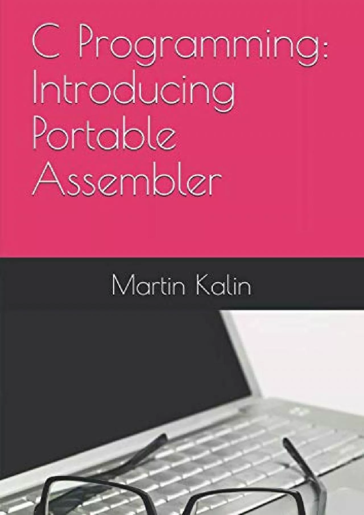 PDF-[READING BOOK]-C Programming: Introducing Portable Assembler