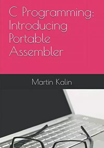 [READING BOOK]-C Programming: Introducing Portable Assembler