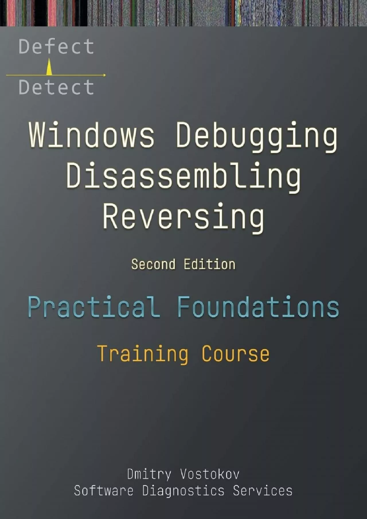 [PDF]-Practical Foundations of Windows Debugging, Disassembling, Reversing: Training Course,