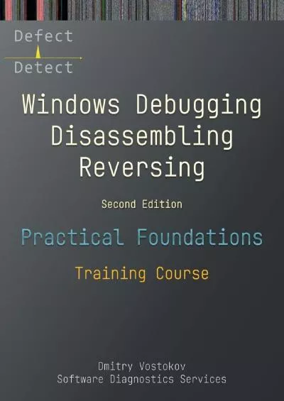 [PDF]-Practical Foundations of Windows Debugging, Disassembling, Reversing: Training Course, Second Edition
