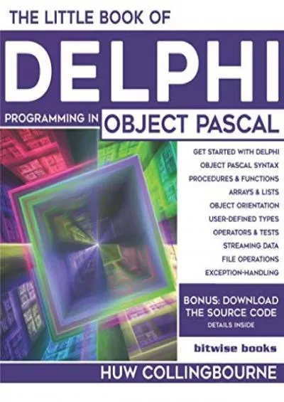 [READING BOOK]-The Little Book Of Delphi Programming: Learn To Program with Object Pascal (Little Programming Books)