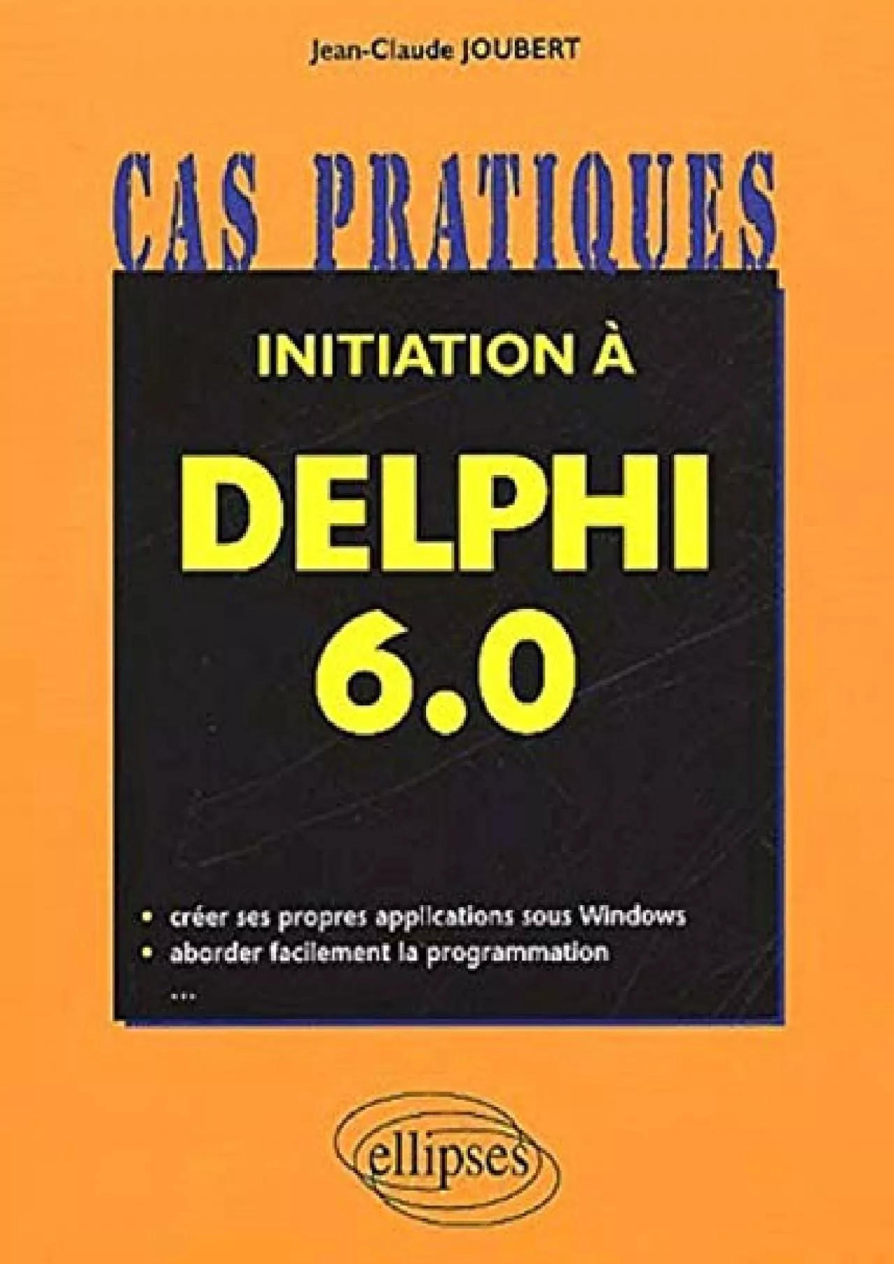[eBOOK]-Initiation à Delphi 6.0 (CAS PRATIQUES)