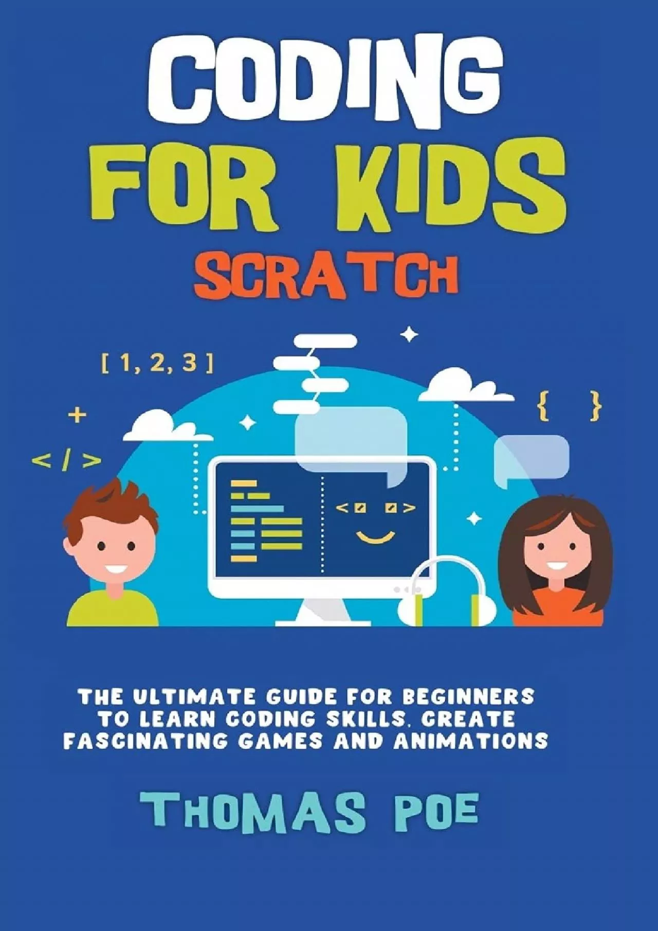 [FREE]-Coding for Kids Scratch: The Ultimate Guide for Beginners to Learn Coding Skills,