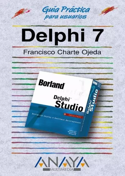 [eBOOK]-Delphi 7 (Guia Practica Para Usuarios/ Practical Guide for Users) (Spanish Edition)