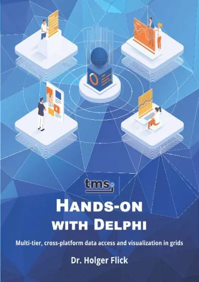 [READING BOOK]-TMS Software Hands-on with Delphi: Multi-tier, cross-platform data access