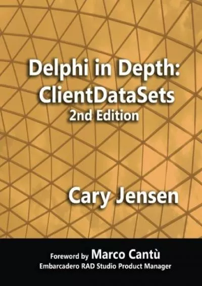 [READ]-Delphi in Depth: ClientDataSets 2nd Edition