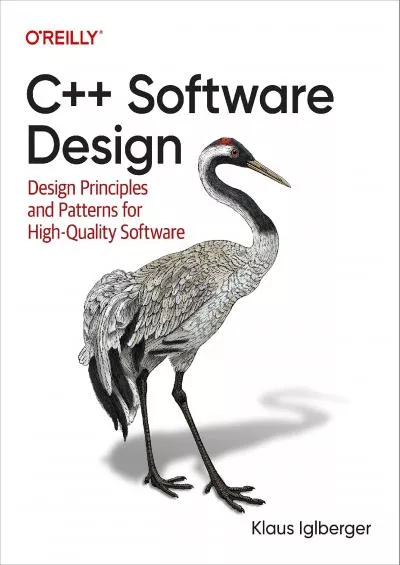 [DOWLOAD]-C++ Software Design: Design Principles and Patterns for High-Quality Software