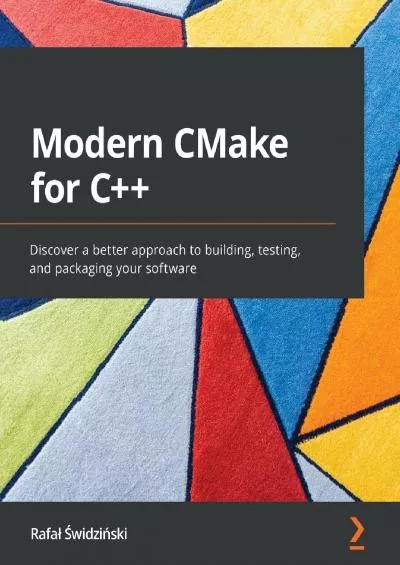 [DOWLOAD]-Modern CMake for C++: Discover a better approach to building, testing, and packaging your software