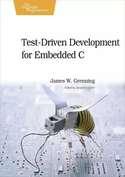 [PDF]-Test Driven Development for Embedded C (Pragmatic Programmers)