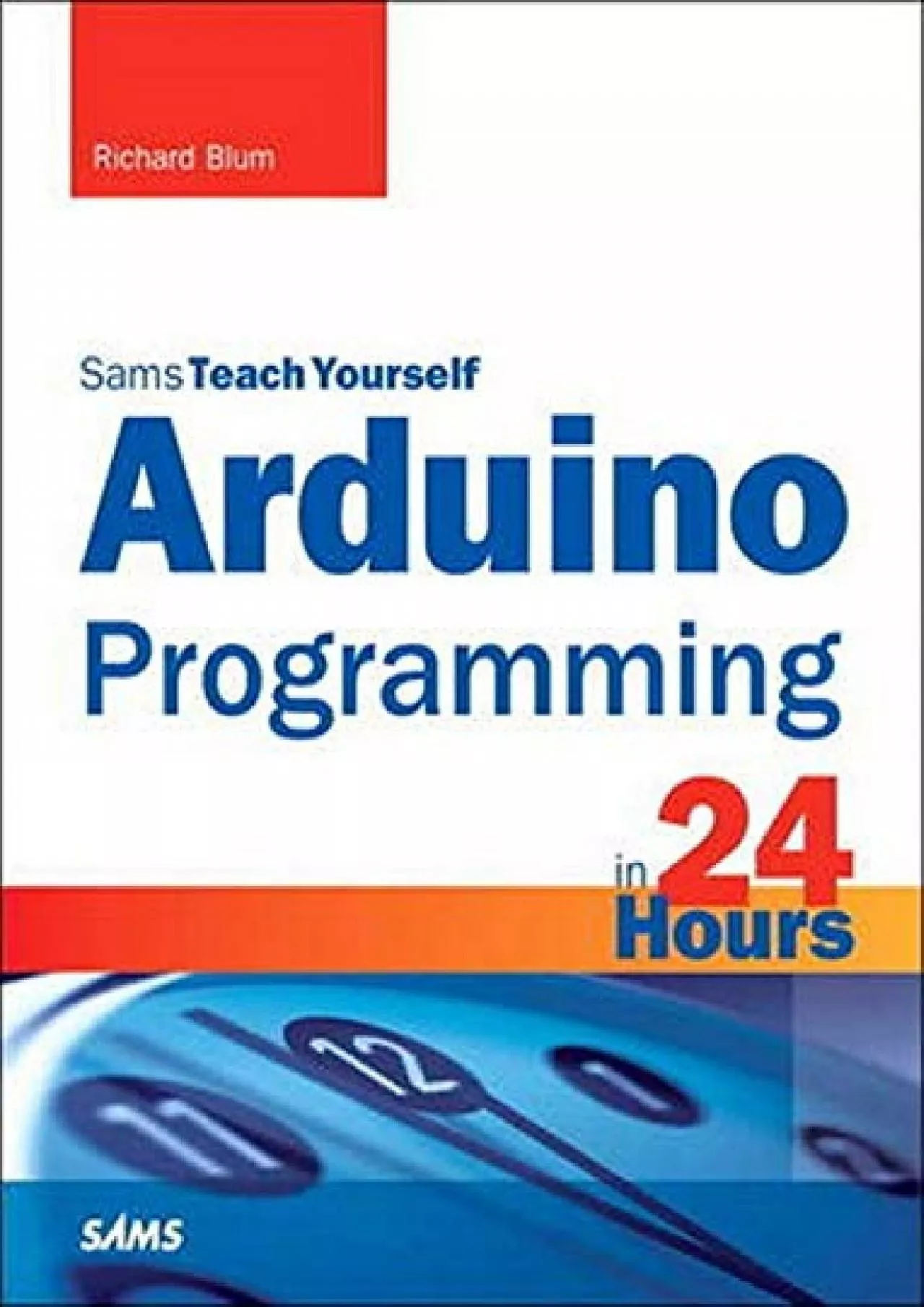 [BEST]-Arduino Programming in 24 Hours, Sams Teach Yourself (Sams Teach Yourself: In 24