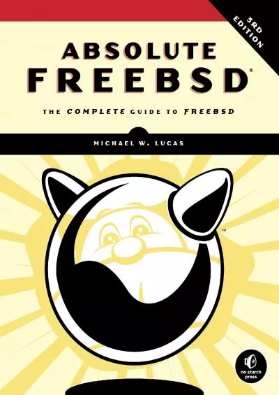 [PDF]-Absolute FreeBSD, 3rd Edition: The Complete Guide to FreeBSD
