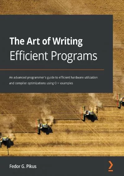[eBOOK]-The Art of Writing Efficient Programs: An advanced programmer\'s guide to efficient