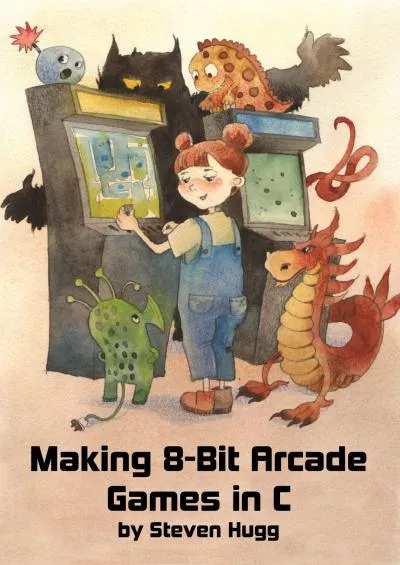 [FREE]-Making 8-bit Arcade Games in C