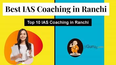 Best 10 IAS Coaching in Ranchi