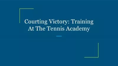 Courting Victory: Training At The Tennis Academy