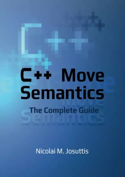 [BEST]-C++ Move Semantics - The Complete Guide: First Edition