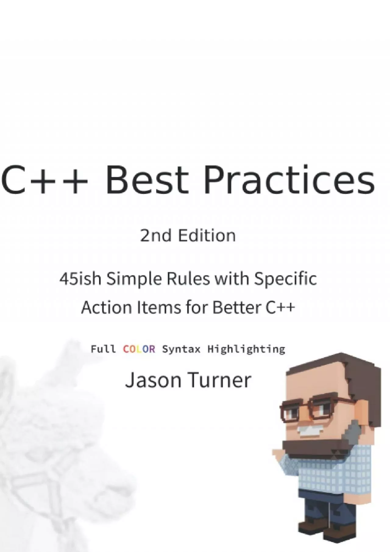 PDF-[READING BOOK]-C++ Best Practices: 45ish Simple Rules with Specific Action Items for Better