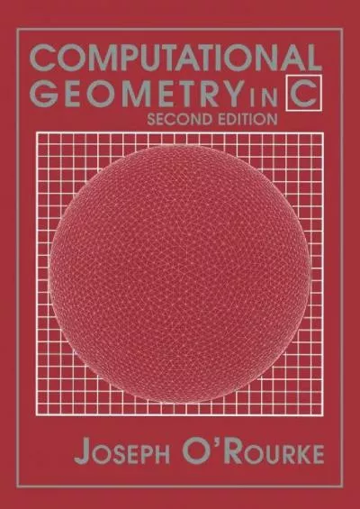 [READ]-Computational Geometry in C (Cambridge Tracts in Theoretical Computer Science (Paperback))