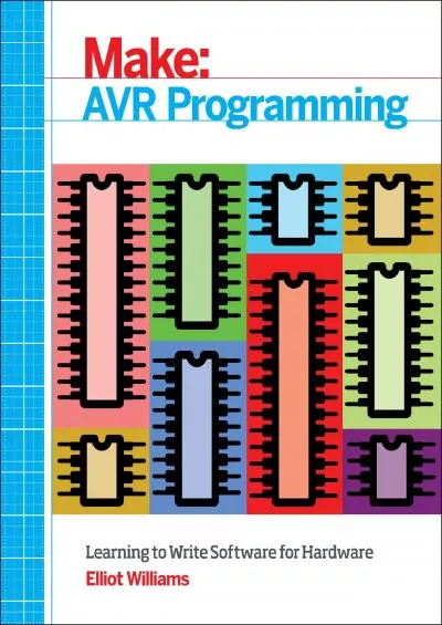[DOWLOAD]-AVR Programming: Learning to Write Software for Hardware (Make: Technology on Your Time)