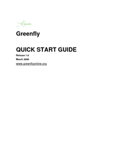 Greenfly QUICK START GUIDE Release 1.0 March 2008 www.greenflyonline.o
