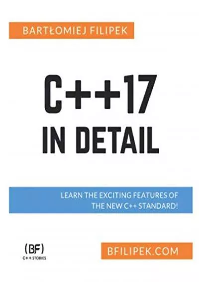 [DOWLOAD]-C++17 In Detail: Learn the Exciting Features of The New C++ Standard!