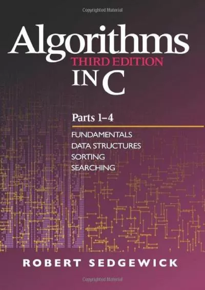 [BEST]-Algorithms in C, Parts 1-4: Fundamentals, Data Structures, Sorting, Searching