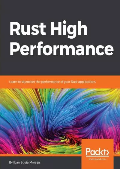 [PDF]-Rust High Performance: Learn to skyrocket the performance of your Rust applications