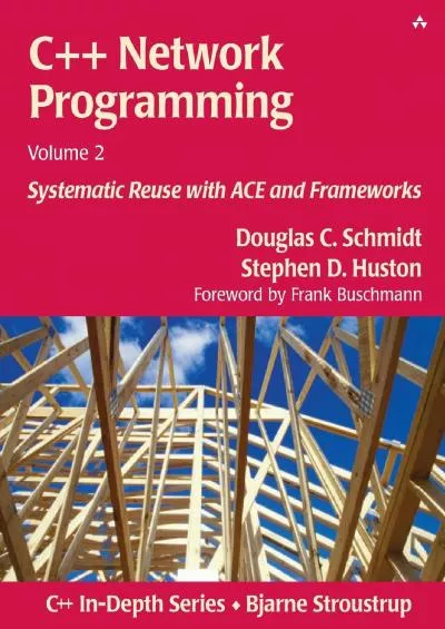 [DOWLOAD]-C++ Network Programming, Volume 2: Systematic Reuse with ACE and Frameworks