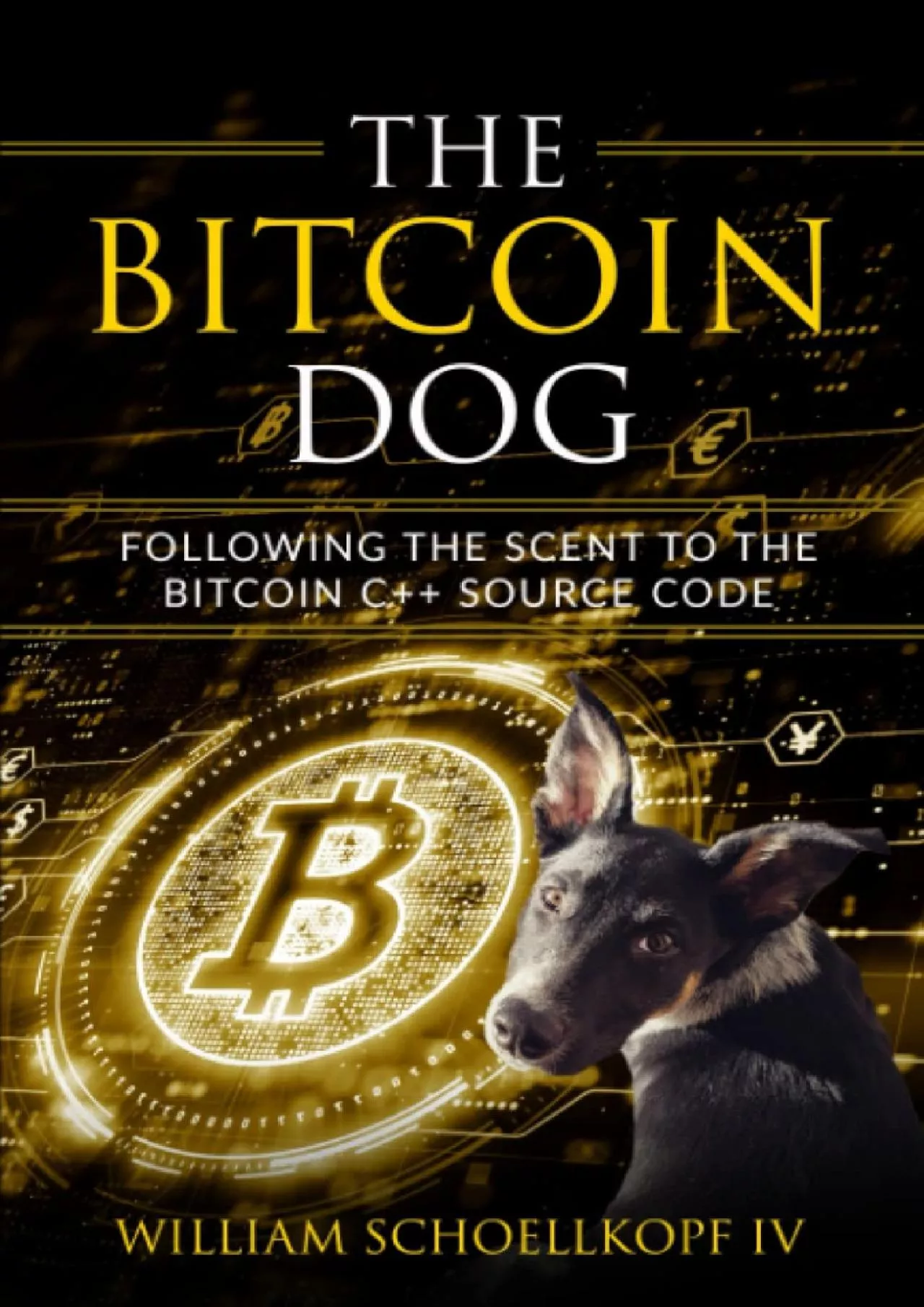 [READING BOOK]-The Bitcoin Dog: Following the Scent to the Bitcoin C++ Source Code