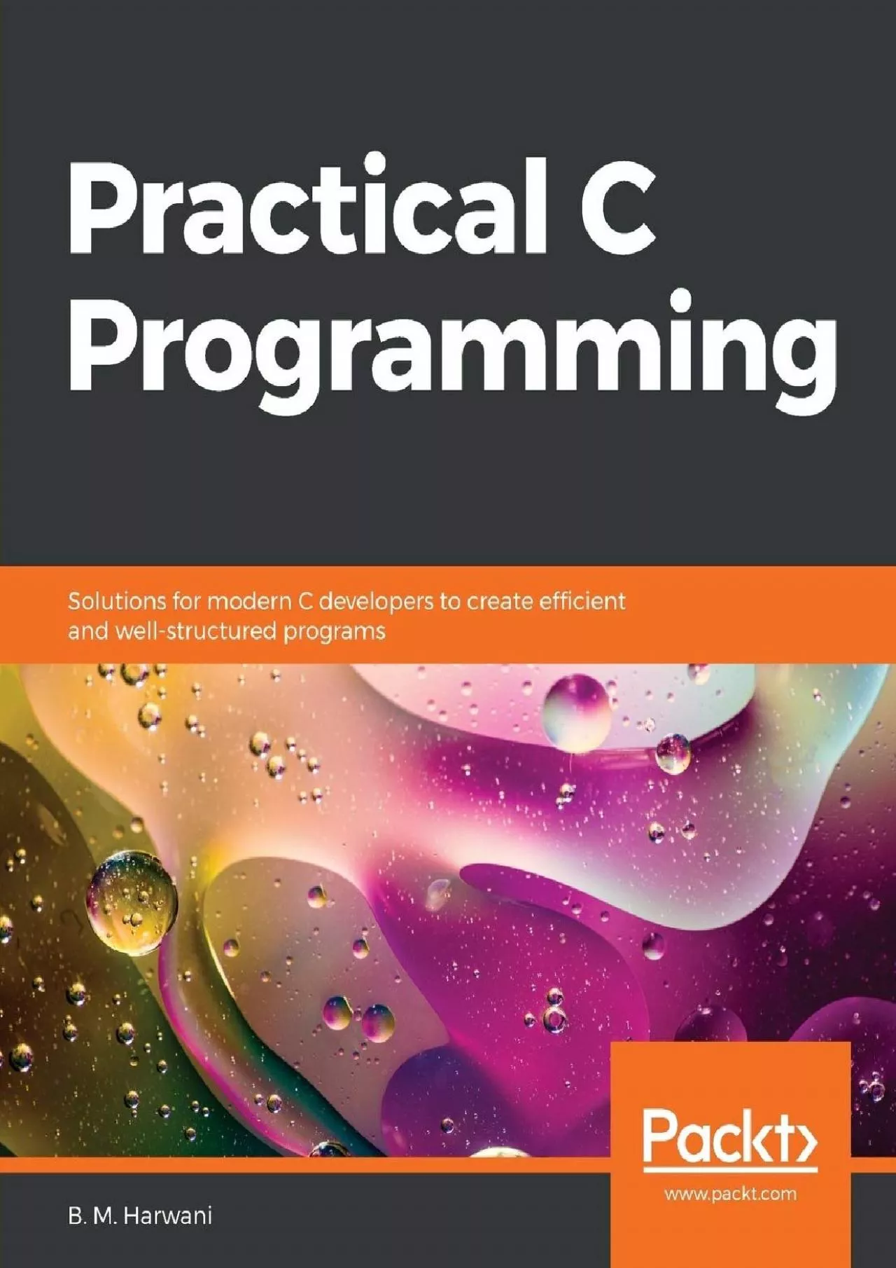 [BEST]-Practical C Programming: Solutions for modern C developers to create efficient