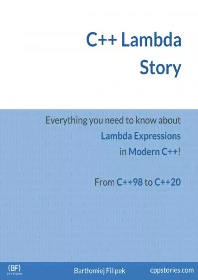 [FREE]-C++ Lambda Story: Everything you need to know about Lambda Expressions in Modern C++!