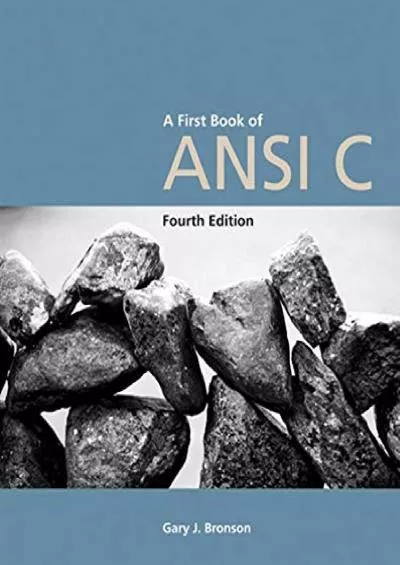 [BEST]-A First Book of ANSI C, Fourth Edition (Introduction to Programming)