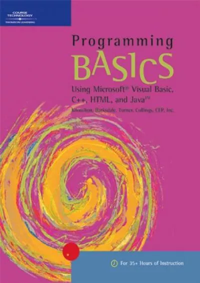 [BEST]-Programming BASICS: Using Microsoft Visual Basic, C++, HTML, and Java (BASICS Series)