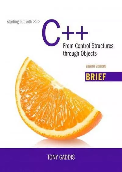[READ]-Starting Out with C++: From Control Structures through Objects, Brief Version (8th Edition)