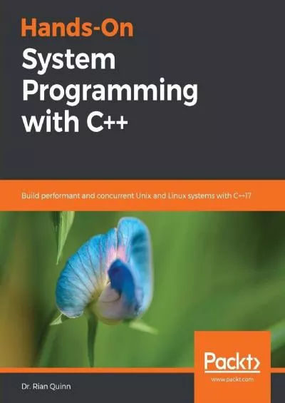 [eBOOK]-Hands-On System Programming with C++: Build performant and concurrent Unix and