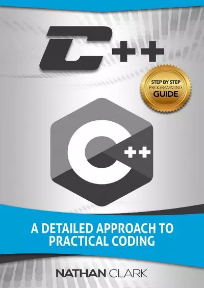 [READ]-C++: A Detailed Approach to Practical Coding (Step-By-Step C++ Book 2)