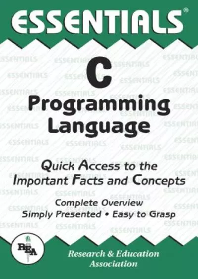 [READ]-C Programming Language Essentials (Essentials Study Guides)