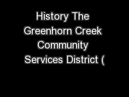History The Greenhorn Creek Community Services District (