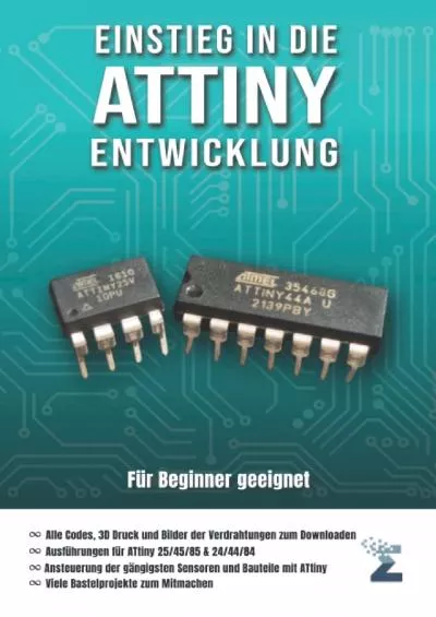 [READING BOOK]-Einstieg in die ATtiny Entwicklung: Eine praxisorientierte Anleitung für die Programmierung mit den Mikrocontrollern ATtiny 24/44/84 und 25/45/85 (German Edition)