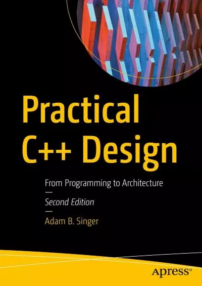 [DOWLOAD]-Practical C++ Design: From Programming to Architecture