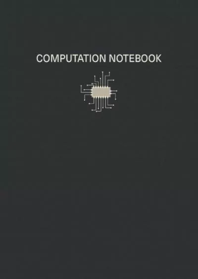 [eBOOK]-Computation Notebook: Bound Quad Ruled Grid Paper 4x4 (4 squares per inch) for Computer Science and Engineering Students