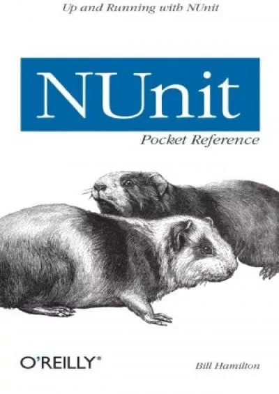 [READ]-NUnit Pocket Reference: Up and Running with NUnit (Pocket Reference (O\'Reilly))