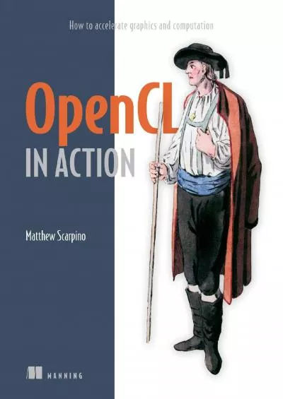 [BEST]-OpenCL in Action: How to accelerate graphics and computations