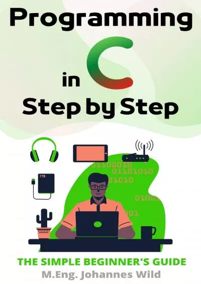 [PDF]-Programming in C | Step by Step: The Simple Beginner\'s Guide