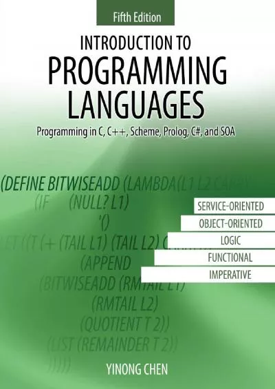 [DOWLOAD]-Introduction to Programming Languages: Programming in C, C++, Scheme, Prolog, C, and SOA
