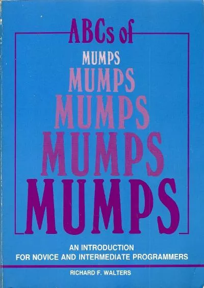 [BEST]-ABCs of MUMPS: An Introduction for Novice and Intermediate Programmers